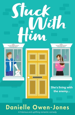 Stuck with Him: A hilarious and uplifting romantic comedy - Danielle Owen-jones