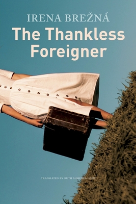 The Thankless Foreigner - Irena Brezná