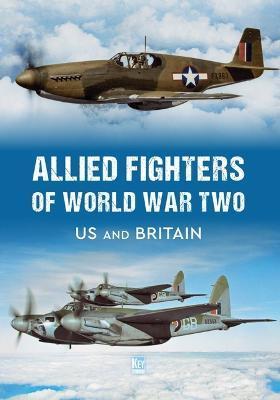 Allied Fighters of World War Two - Key Publishing