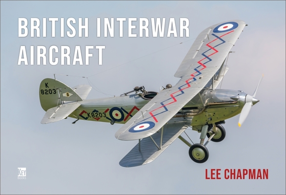 British Interwar Aircraft - Lee Chapman