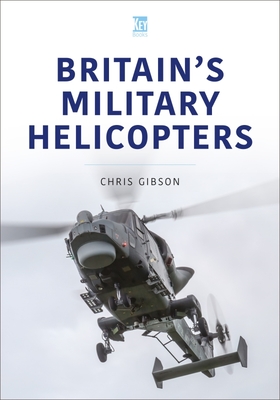 Britain's Military Helicopters - Chris Gibson