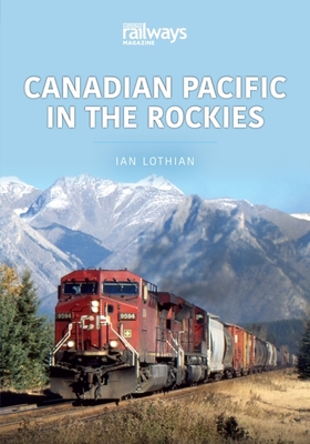 Canadian Pacific in the Rockies - Ian Lothian