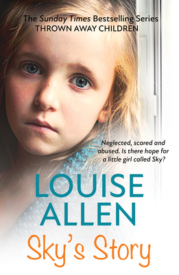 Thrown Away Children: Sky's Story: The Thrown Away Children Series - Louise Allen