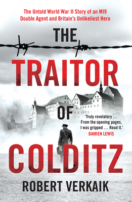 The Traitor of Colditz - Robert Verkaik