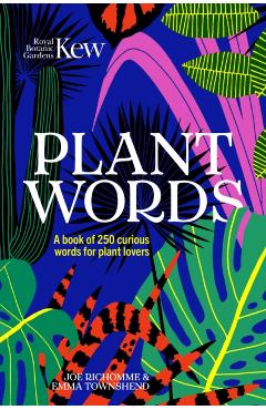 Plant Words: 250 Terms for Plant Lovers - Botanic Gardens Kew