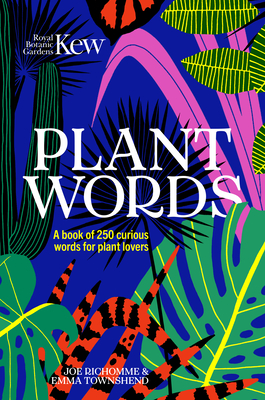 Plant Words: 250 Terms for Plant Lovers - Botanic Gardens Kew