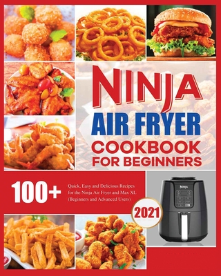 Ninja Air Fryer Cookbook for Beginners: Quick, Easy and Delicious Recipes for The Ninja Air Fryer - Elizabeth Herrera