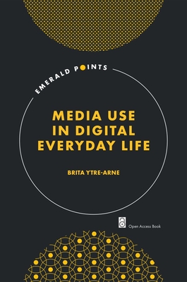 Media Use in Digital Everyday Life - Brita Ytre-arne