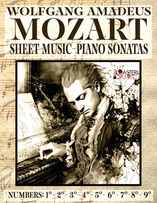 Mozart Wolfang Amadeus - Piano Sonatas - Sheet Music - Volume 1: Numbers: 1°2°3°4°5°6°7°8°9° - Wolfang Amadeus Mozart