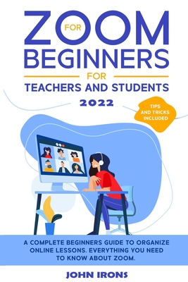 Zoom for Beginners 2022 - John Irons