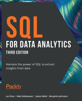 SQL for Data Analytics - Third Edition: Harness the power of SQL to extract insights from data - Jun Shan