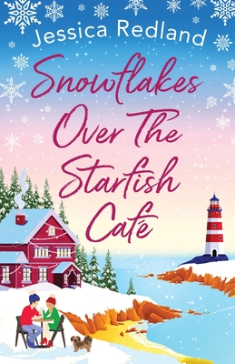 Snowflakes Over The Starfish Café - Jessica Redland