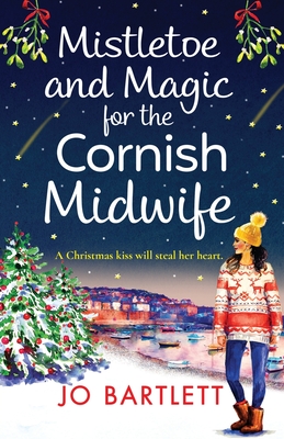 Mistletoe and Magic for the Cornish Midwife - Jo Bartlett