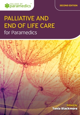 Palliative and End of Life Care for Paramedics - Tania Blackmore