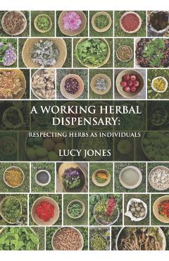 A Working Herbal Dispensary: Respecting Herbs as Individuals - Lucy Jones
