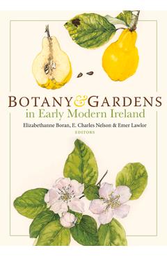 Coperta cărții 'Botany and Gardens in Early Modern Ireland - Charles Nelson'