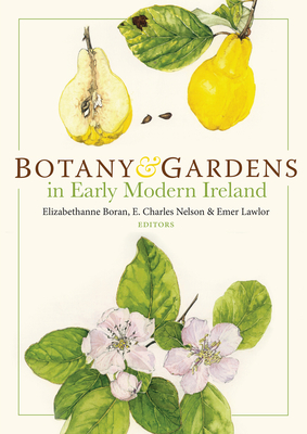 Botany and Gardens in Early Modern Ireland - Charles Nelson