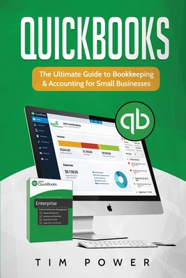 QuickBooks: The Ultimate Guide to Bookkeeping & Accounting for Small Businesses - Tim Power