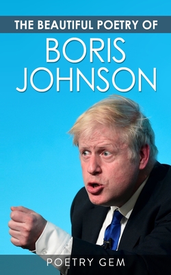 The Beautiful Poetry of Boris Johnson - Poetry Gem