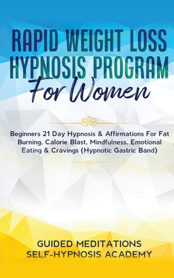 Rapid Weight Loss Hypnosis Program For Women Beginners 21 Day Hypnosis & Affirmations For Fat Burning, Calorie Blast, Mindfulness, Emotional Eating & - Guided Meditations & Self-hypnosis