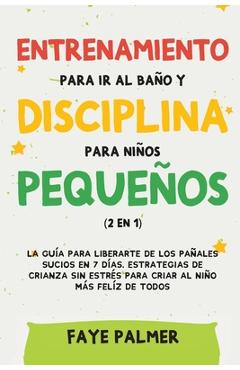 Poza produsului Crianza Positiva y Disciplina Libre de Culpa (2 en 1): Cómo criar a un niño felíz y Emocionalmente Saludable, usando estrategias probadas, amor incond - Faye Palmer