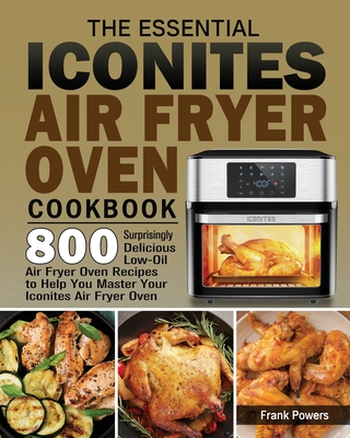 Iconites Air Fryer Oven Cookbook: Healthy, by Bornee, Fione