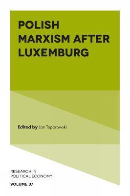 Polish Marxism After Luxemburg - Jan Toporowski