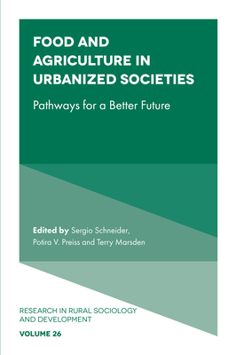 Food and Agriculture in Urbanized Societies: Pathways for a Better Future - Sergio Schneider