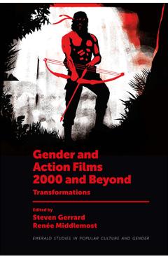 Coperta cărții 'Gender and Action Films 2000 and Beyond: Transformations - Steven Gerrard'