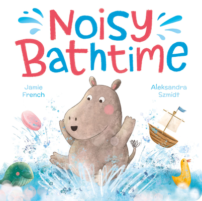 Noisy Bathtime - Jamie French