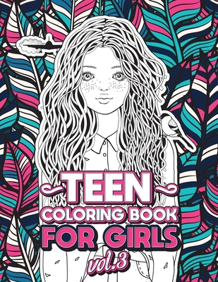 Teen Coloring Books for Girls: Fun activity book for Older Girls ages 12-14, Teenagers; Detailed Design, Zendoodle, Creative Arts, Relaxing ad Stress - Loridae Coloring
