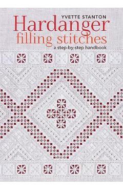 Coperta cărții 'Hardanger Filling Stitches: A Step-By-Step Handbook - Yvette Stanton'