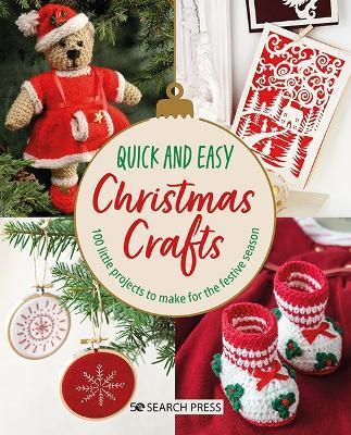 Quick and Easy Christmas Crafts: 100 Little Projects to Make for the Festive Season - Search Press Studio