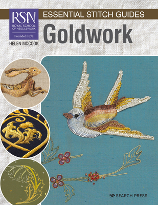 Rsn Essential Stitch Guides: Goldwork - Large Format Edition - Helen Mccook