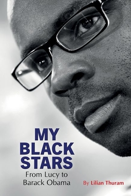 My Black Stars: From Lucy to Barack Obama - Lilian Thuram