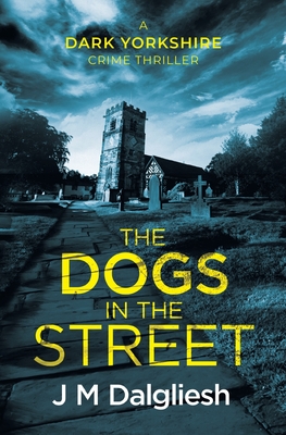 The Dogs in the Street - J. M. Dalgliesh