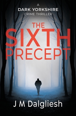 The Sixth Precept - J. M. Dalgliesh