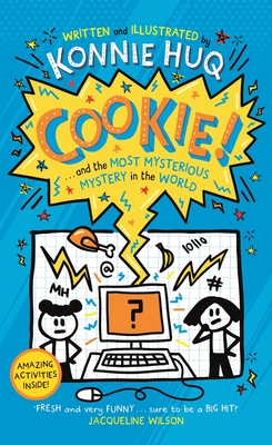 Cookie! (Book 3): Cookie and the Most Mysterious Mystery in the World - Konnie Huq