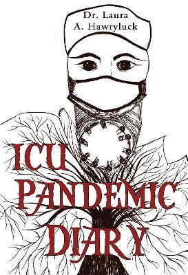 ICU Pandemic Diary - Laura A. Hawryluck