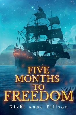 Five Months to Freedom - Nikki Anne Ellison