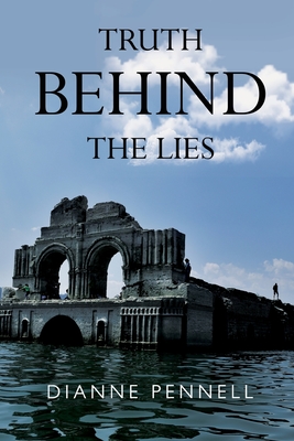 Truth Behind the Lies - Dianne Pennell
