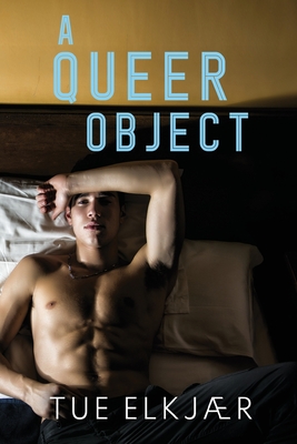 A Queer Object - Tue Elkjr