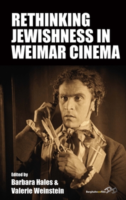 Rethinking Jewishness in Weimar Cinema - Barbara Hales