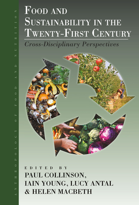 Food and Sustainability in the Twenty-First Century: Cross-Disciplinary Perspectives - Paul Collinson