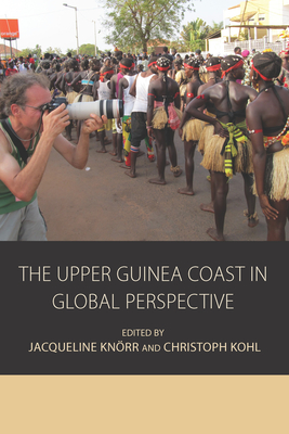 The Upper Guinea Coast in Global Perspective - Jacqueline Knrr