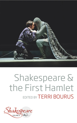 Shakespeare and the First Hamlet - Terri Bourus