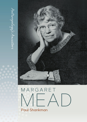 Margaret Mead - Paul Shankman