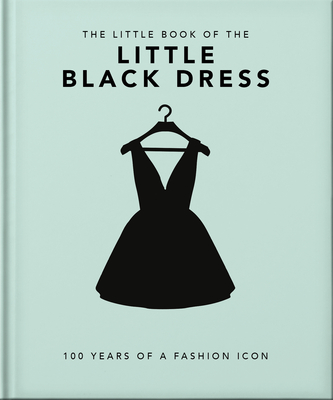 The Little Book of the Little Black Dress: 100 Years of a Fashion Icon - Hippo! Orange