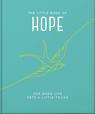 The Little Book of Hope: For When Life Gets a Little Tough - Hippo! Orange