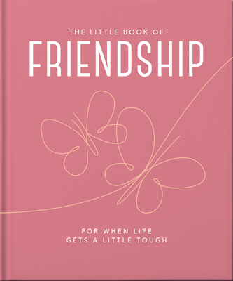 The Little Book of Friendship: For When Life Gets a Little Tough - Hippo! Orange